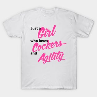 Just a girl who loves Cockers and agility in black and pink T-Shirt